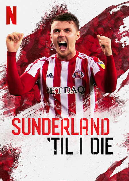 Sunderland 'Til I Die